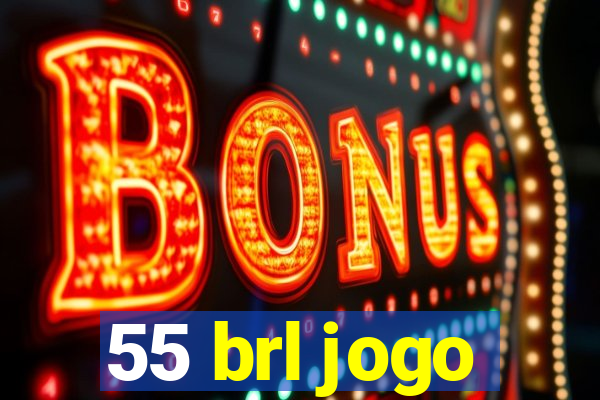 55 brl jogo